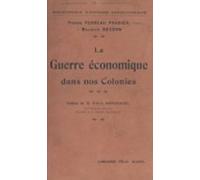 La Guerre Économique Dans Nos Colonies (ebook)