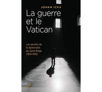 La guerre et le Vatican: Les secrets de la diplomatie du Saint-Siège (1914-1915)