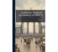 La Guerre Franco-Allemande De 1870-71