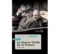 La Guerre froide de la France: 1941-1990