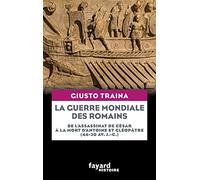 La guerre mondiale des Romains: De l'assassinat de César à la mort d'Antoine et Cléopâtre (44-30 av. J.-C.)