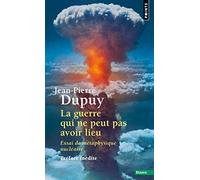 La guerre qui ne peut pas avoir lieu: Essai de métaphysique nucléaire (Points Essais)
