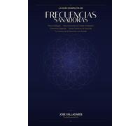 La Guía Completa de Frecuencias Sanadoras