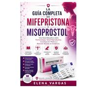 La Guía Completa De Mifepristona Y Misoprostol