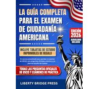 La guía completa para el examen de ciudadanía americana: El recurso actualizado para aprobar el examen de USCIS, con preguntas oficiales, práctica y un plan de estudio de 5 pasos