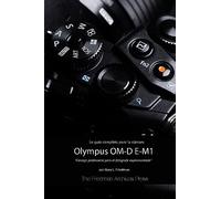 La Guía Completa para la Cámara Olympus OM-D E-M1 (Edición en B&N)