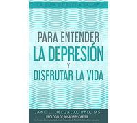 La Guía de Buena Salud® para Entender la Depresión y Disfrutar la Vida
