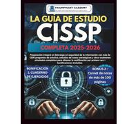 LA GUÍA DE ESTUDIOCISSP COMPLETA 2025-2026: Preparación integral en liderazgo en seguridad de la información con más de 1200 preguntas de práctica, ... Certification Study Guide Series)