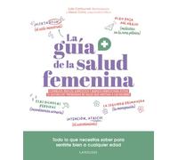 La guía de la salud femenina. Consejos, trucos, ejercicios y buenos hábitos para evitar o aliviar los problemas de salud que afectan a las mujeres | J