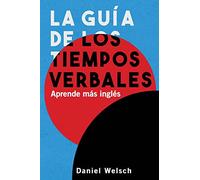 La Guía de los Tiempos Verbales: Aprende más inglés