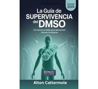 La guía de supervivencia del DMSO: Un manual completo para aplicaciones clínicas y domésticas