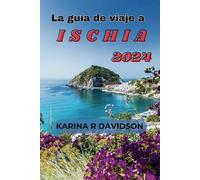 La guía de viaje a Ischia 2024: Explore el paraíso secreto de Italia