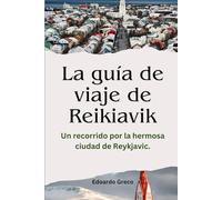 La guía de viaje de Reikiavik: Un recorrido por la hermosa ciudad de Reykjavic.