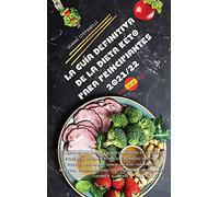 LA GUÍA DEFINITIVA DE LA DIETA KETO PARA PRINCIPIANTES 2021/22: El libro de cocina con La nueva versión de la Dieta Cetogénica revisada desde el ... tu Metabolismo dale energía y poder a tu