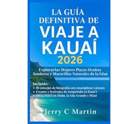La Guía Definitiva de Viaje a Kauai 2026: Explora las Mejores Playas Escondidas, Rutas de Senderismo y Maravillas Naturales de la Isla Jardín