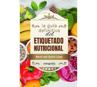 La guía definitiva del etiquetado nutricional