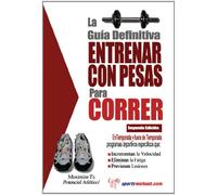 La guía definitiva- Entrenar con pesas para correr