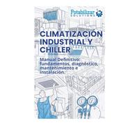 La guía definitiva sobre climatización y chillers: Diseño, selección, operación y mantenimiento eficiente de sistemas HVAC