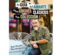 la guía del amante de los coches clásicos y de colección (Libro Ilustrado)