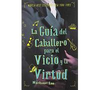 La Guia Del Caballero Para El Vicio Y La Virtud