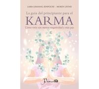 La guía del principiante para el Karma: Cómo vivir con menos negatividad y más paz