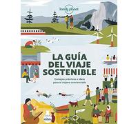 La guía del viaje sostenible: Consejos prácticos e ideas para el viajero concienciado (Viaje y aventura)