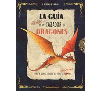 La guía secreta de un cazador de dragones (INFANTIL)