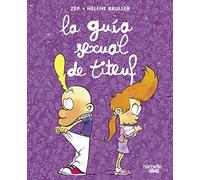 La guía sexual de Titeuf ACTUALIZADA (Hachette COMICS - TITEUF)