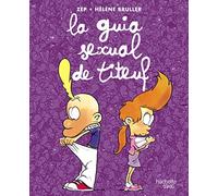 La guia sexual de Titeuf (Hachette COMICS - TITEUF)