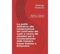 La guida definitiva alla comprensione del confronto dei costi a carico dei cittadini per il funzionamento delle Camere basse italiana e britannica: ... of Commons spiegato ai giornalisti italiani)