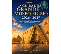 La guida del Grande Museo Egizio 2026 · 2027: Dalla maschera d'oro di Tutankhamon alle Grandi Piramidi: i tesori di Tutankhamon, 100.000 reperti antichi e tutto ciò che devi sapere