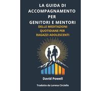 La Guida di Accompagnamento per Genitori e Mentori Delle Meditazioni per Ragazzi Adolescenti (Ultimate Devotionals)