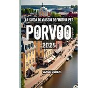 La Guida di Viaggio Definitiva per Porvoo 2025