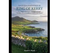 La guida essenziale al Ring of Kerry: Un viaggio attraverso i paesaggi selvaggi, l'eredità celtica e la bellezza costiera dell'Irlanda