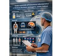La guida essenziale all'assistenza infermieristica in medicina nucleare: Proteggere, Curare, Tracciare