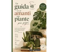 La guida per gli amanti delle piante più pigri: Piante che richiedono poca manutenzione e che sopravvivono davvero