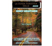 LA GUIDA TURISTICA DELLE SMOKY MOUNTAINS 2026: La tua guida completa ai sentieri naturalistici, alle cascate, ai parchi e alle piccole comunità montane