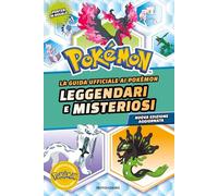 La guida ufficiale ai Pokémon leggendari e misteriosi. Nuova ediz. (Licenze)