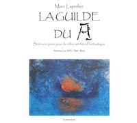 La guilde du A: Scénario pour jeux de rôles médiéval fantastique