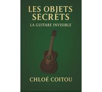 La Guitare Invisible (Les Objets Secrets)