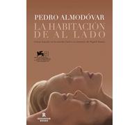 La habitación de al lado guion basado en la novela Cuál es tu tormento de Sigrid Nunez