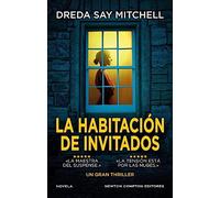 La habitación de invitados. Un thriller escalofriante. Una autora multipremiada.