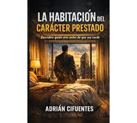 LA HABITACION DEL CARACTER PRETADO: DESCUBRE QUIEN ERES ANTES QUE SEA DEMASIADO TARDE