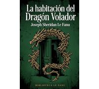 La habitación del Dragón Volador: Una edición magistral del suspense gótico con una traducción literaria de alta fidelidad.