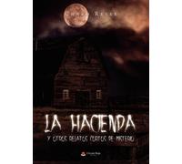La hacienda y otros relatos cortos de misterio (NOVELA)