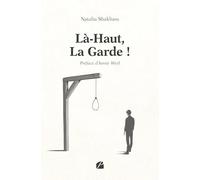 Là-Haut, La Garde !: Chronique du palais, pièce en quatre actes