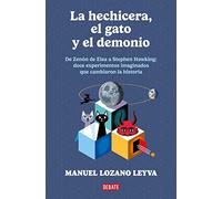 La hechicera, el gato y el demonio: De Zenón a Stephen Hawking: 12 experimentos imaginados que cambiaron la historia. (Ensayo y Pensamiento)