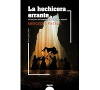 La hechicera errante: La bruja en las leyendas y el imaginario popular (ALGAIDA LITERARIA - NÚMEROS 1)
