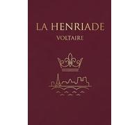 La Henriade: Le poème épique de Voltaire sur Henri IV, la tolérance et la paix
