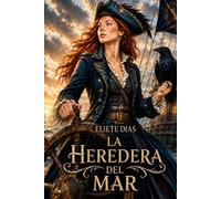 LA HEREDERA DEL MAR: LA LLAMADA DEL HORIZONTE